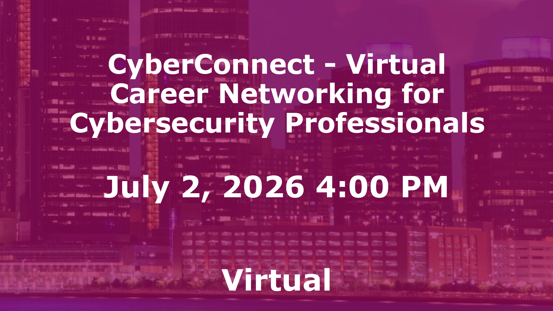 CyberConnect - Virtual Career Networking for Cybersecurity Professionals event image